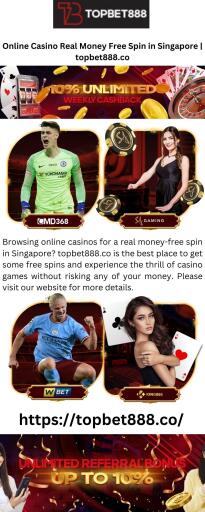 Online Casino Real Money Free Spin in Singapore | topbet888.co