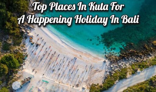 Top Places in Kuta for A Happening Holiday in Bali