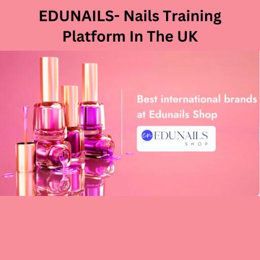 EDUNAILS Nails Training Platform In The UK
