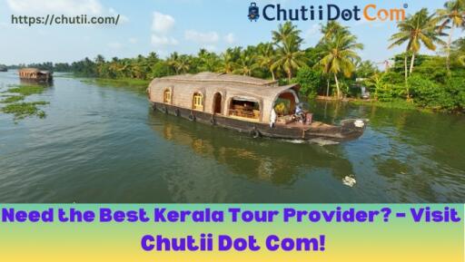 Best Kerala Trip Provider in Kolkata: Chutii Dot Com