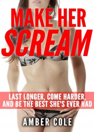 Sex Make Her SCREAM Last Longer, Come Harder, And Be The Best She's Ever Had (1)