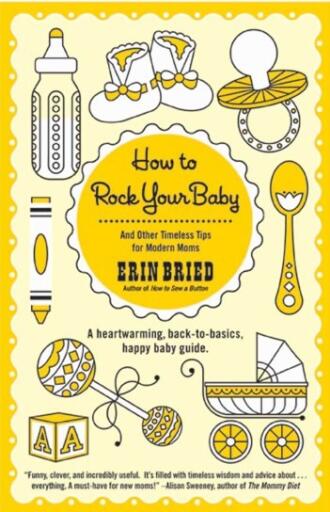 How to Rock Your Baby And Other Timeless Tips for Modern Moms (1)