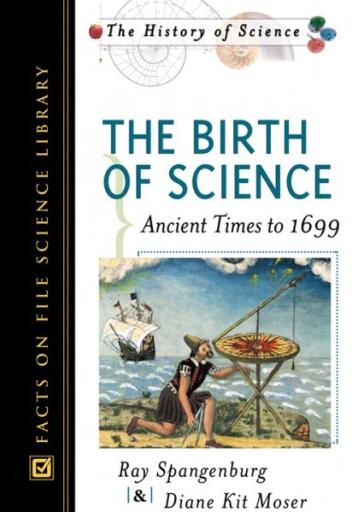 The Birth of Science Ancient Times to 1699 (1)