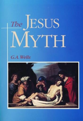 The Jesus Myth by G. A. Wells (1)
