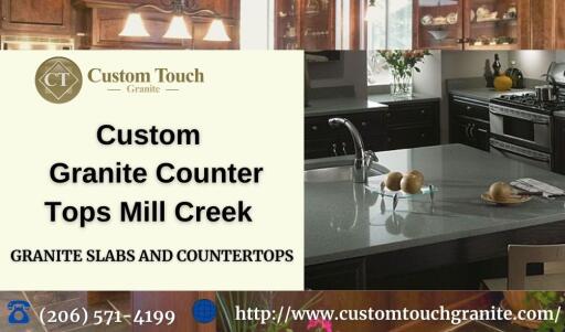 Best Custom  Granite Counter Tops in Mill Creek - Custom Touch Granite