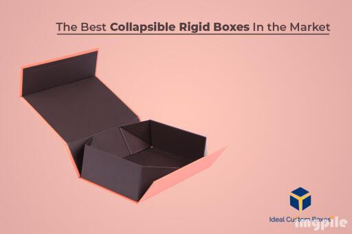 The Best Collapsible Rigid Boxes In the Market