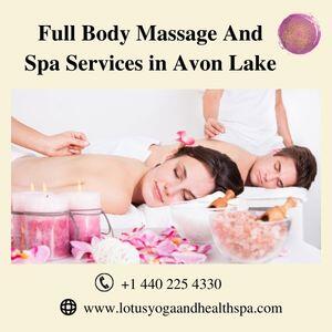Full Body Massage And Spa Services in Avon Lake | Lotus Yoga And Health Spa