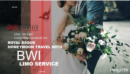 Royal Esque Honeymoon Travel with BWI Limo Service