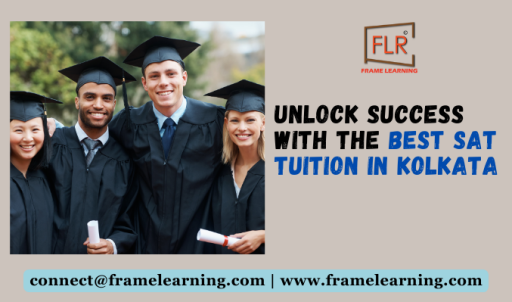 Unlock Success With The Best SAT Tuition In Kolkata