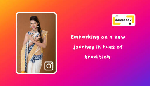 4. “Embarking on a new journey in hues of tradition
