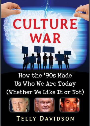 Culture War How the '90s Made Us Who We Are Today (Whether We Like It or Not) (1)